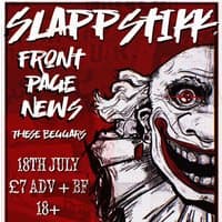 Slappstikk @ The Pack Horse with Front Page News & These Beggars