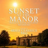 Sunset At The Manor | Ibiza Classics BBQ | Kent