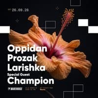 Oppidan, Prozak, Larishka + Special Guest Champion