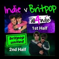 INDIE v BRITPOP Double Headliner | all4indie v Britpop United