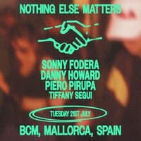 Nothing Else Matters pres - Sonny Fodera + Danny Howard