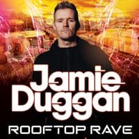 JAMIE DUGGAN ROOFTOP RAVE x Dirtty events x Be Rude Not To