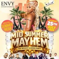 Midsummer Mayhem||BIGGEST SUMMER PARTY