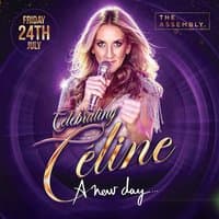 THE ULTIMATE CELINE DION TRIBUTE - Friday 24/07/26