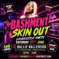 Bashment Skin Out - Shoreditch Party - Everyone Free Before 12AM