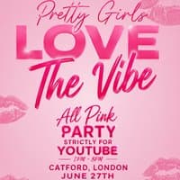 Pretty Girls Love The Vibe Ladies Only All Pink Party