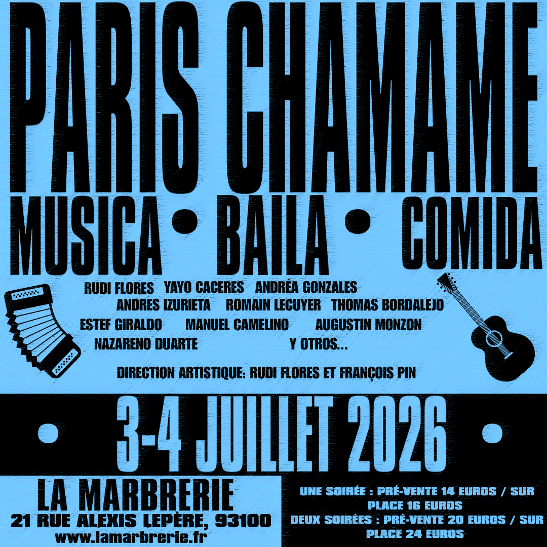 PARIS CHAMAMÉ 2Deux soirées de CHAMAMÉ à La Marbrerie Montreuil !