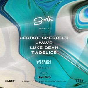 South W/ Luke Dean, George Smeddles, Jwave + More