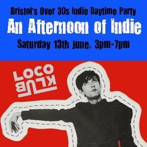 AN AFTERNOON OF INDIE: BRISTOL (OVER 30S ONLY)