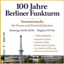 100 Jahre Berliner Funkturm - Sommernacht für Presse & Persönlichkeiten