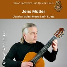 Classical Guitar Meets Latin & Jazz |
Salon L'écritoire und Quiche-Haus