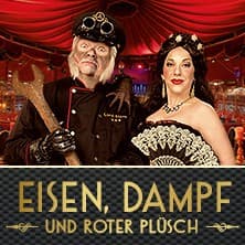 GANS GANZ ANDERS - Eisen, Dampf und roter Plüsch - Die extravagante Dinnershow