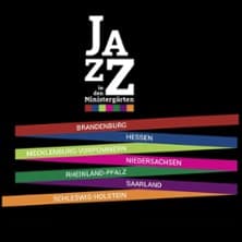 Jazz in den Ministergärten 2026 - Sieben Bundesländer, ein Festiva