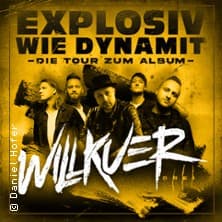 Willkuer - Explosiv wie Dynamit Tour
