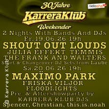 30 Jahre Karrera Klub - Shout Out Louds / Maxïmo Park