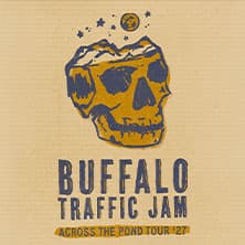 Buffalo Traffic Jam - Across The Pond Tour '27