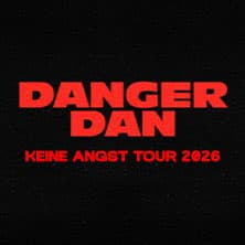Danger Dan - Keine Angst Tour 2026