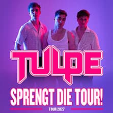 TULPE | SPRENGT DIE TOUR!