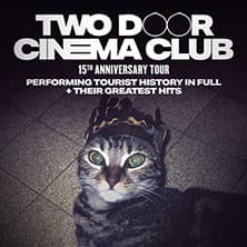 Two Door Cinema Club - 15th Anniversary Tour
