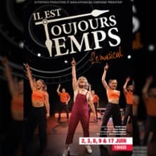 Il est Toujours Temps, le Musical - La Scène Parisienne, Paris
