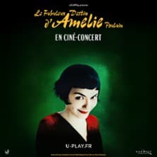 Le Fabuleux Destin d'Amélie Poulain En Ciné-concert