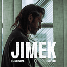 JIMEK + ORKIESTRA + GOŚCIE