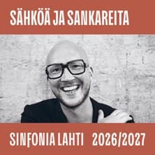Sinfonia Lahti: SÄHKÖÄ JA SANKAREITA