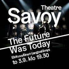 Savoy WORLD: The Future Was Today - Elokuvallinen tangoelämys